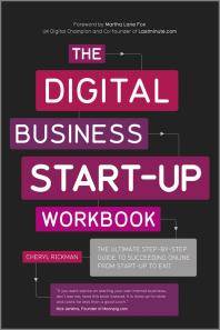 The digital business start-up workbook : the ultimate step-by-step guide to succeeding online from start-up to exit