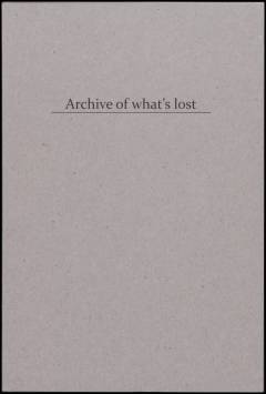 Archive of what's lost