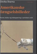Amerikanske fængselsbilleder : kunst, kultur og indespærring i samtidens USA