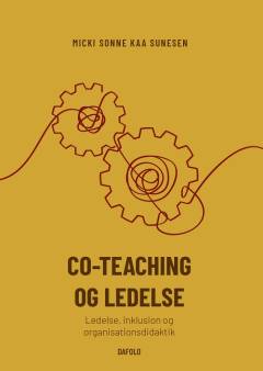 Co-teaching og ledelse : ledelse, inklusion og organisationsdidaktik