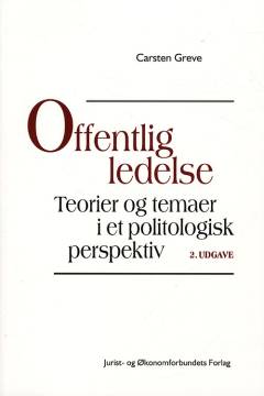 Offentlig ledelse : teorier og temaer i et politologisk perspektiv