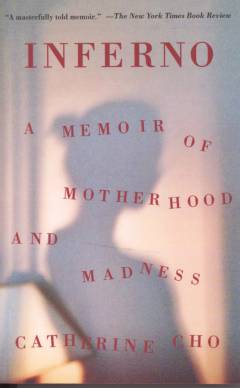 Inferno : a memoir of motherhood and madness
