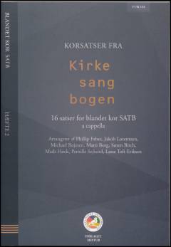 Korsatser fra Kirkesangbogen : 16 satser for \blandet kor\ SATB (\hæfte 2\) a cappella