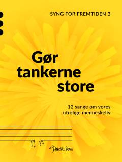 Gør tankerne store : 12 sange om vores utrolige menneskeliv