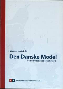 Den danske model : en europæisk succeshistorie