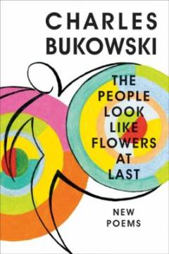 The people look like flowers at last : new poems