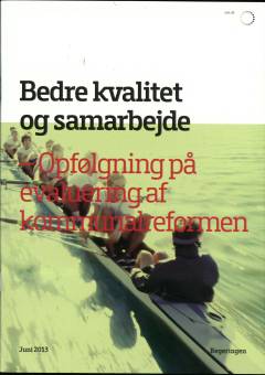 Bedre kvalitet og samarbejde : opfølgning på evaluering af kommunalreformen