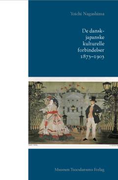 De dansk-japanske kulturelle forbindelser. Bind 2 : 1873-1903