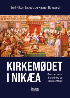 Kirkemødet i Nikæa : oversættelse, indledning og kommentarer