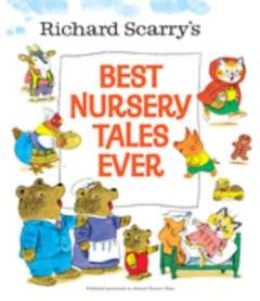 Richard Scarry's best nursery tales ever