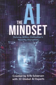 AI mindset : thriving within civilization's next big disruption