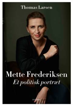 Mette Frederiksen : et politisk portræt