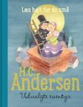 H.C. Andersen - Udvalgte eventyr : Læs højt for de små