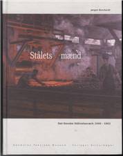 Stålets mænd : Det Danske Stålvalseværk 1940-1962: Dansk Staal: Staal: Dansk Staal