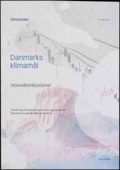 Danmarks klimamål : hovedkonklusioner : vurdering af Danmarks nuværende og kommende klimamål i et globalt perspektiv