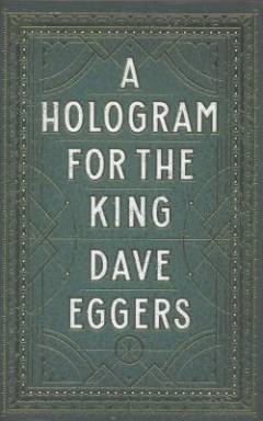 A hologram for the king : a novel