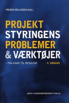 Projektstyringens problemer og værktøjer : fra kaos til resultat