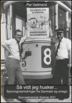 Så vidt jeg husker : sporvognserindringer fra Danmark og omegn