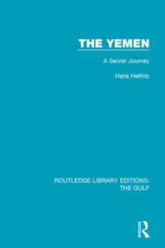 The Yemen : a secret journey