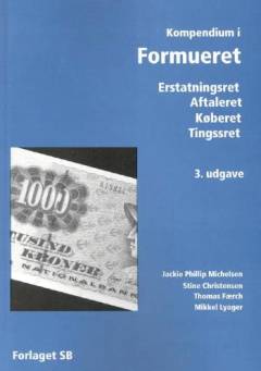 Kompendium i formueret : erstatningsret, aftaleret, køberet, tingsret