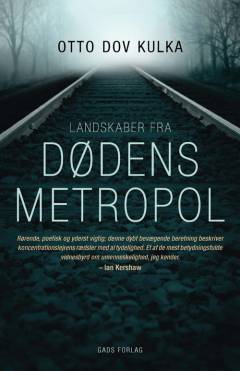 Landskaber fra dødens metropol : refleksioner over erindringen og forestillingsevnen