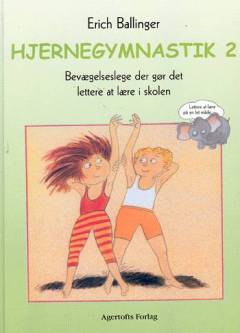 Hjernegymnastik. Bind 2 : Bevægelseslege der gør det lettere at lære i skolen