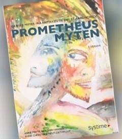Prometheus myten : græske myter fra antikken til det 21. århundrede