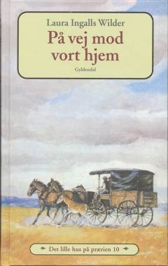 På vej mod vort hjem : dagbog ført på en rejse fra Syd Dakota til Mansfield, Missouri i 1894