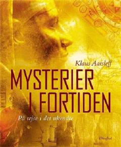 Mysterier i fortiden : på rejse i det ukendte