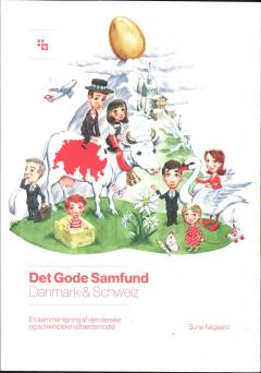 Det gode samfund : Danmark & Schweiz
