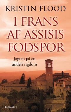 I Frans af Assisis fodspor : jagten på en anden rigdom
