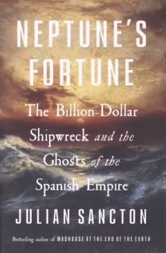 Neptune's fortune : the billion-dollar shipwreck and the ghosts of the Spanish empire