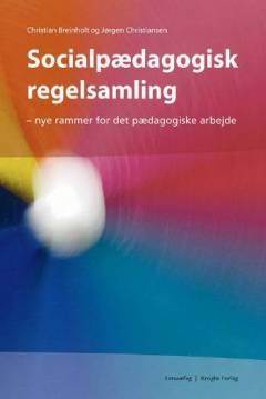 Socialpædagogisk regelsamling - nye rammer for det pædagogiske arbejde
