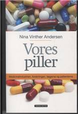 Vores piller : medicinalindustrien, forskningen, lægerne og patienterne