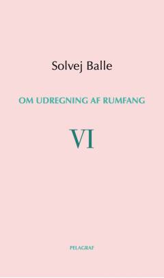 Om udregning af rumfang. Bind 6