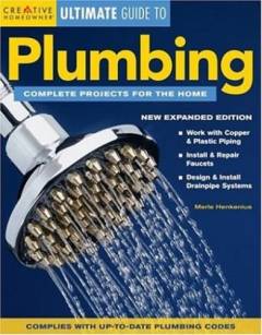 Ultimate guide to plumbing : complete projects for the home