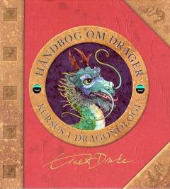Dr. Ernest Drakes håndbog om drager : kursus i dragonologi