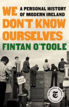 We don't know ourselves : a personal history of modern Ireland