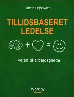Tillidsbaseret ledelse - vejen til arbejdsglæde