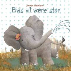 Elvis vil være stor