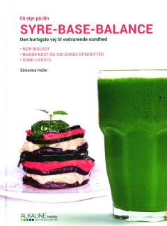 Få styr på din syre-base-balance : den hurtigste vej til vedvarende sundhed
