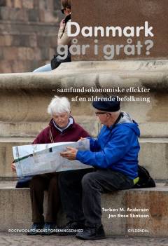 Danmark går i gråt? : samfundsøkonomiske effekter af en aldrende befolkning