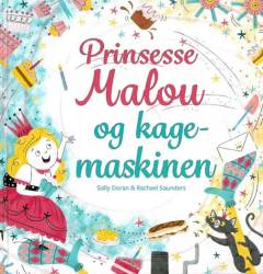 Prinsesse Malou og kagemaskinen