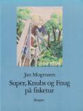 Super, Knubs og Fnug på fisketur