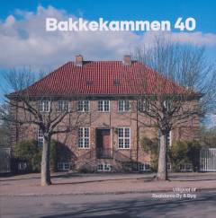 Bakkekammen 40 : Ivar Bentsen og Bedre Byggeskik i Holbæk