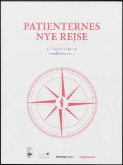 Patienternes nye rejse : genvej til et bedre sundhedsvæsen