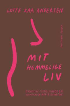 Mit hemmelige liv : personlige fortællinger om overgangsalder og kvindeliv