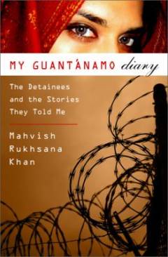 My Guantánamo diary : the detainees and the stories they told me