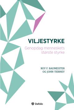 Viljestyrke : genopdag menneskets største styrke