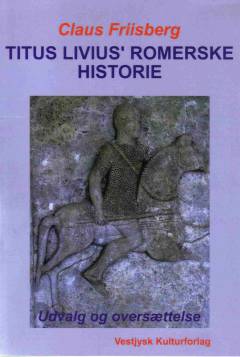 Titus Livius' romerske historie : udvalg og oversættelse